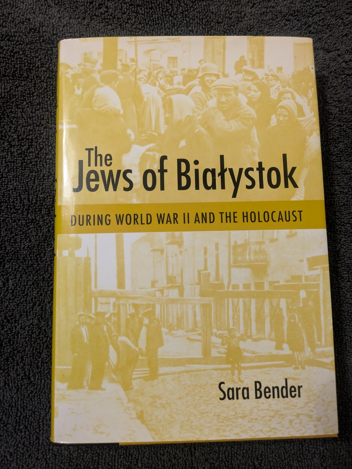 Jews of Bialystok During World War II and the Holocaust by Sara Bender HC Rare