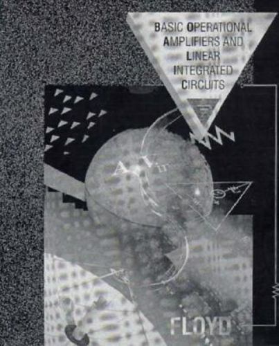 Basic Operational Amplifiers and Linear Integrated Circuits by Thomas L. Floyd