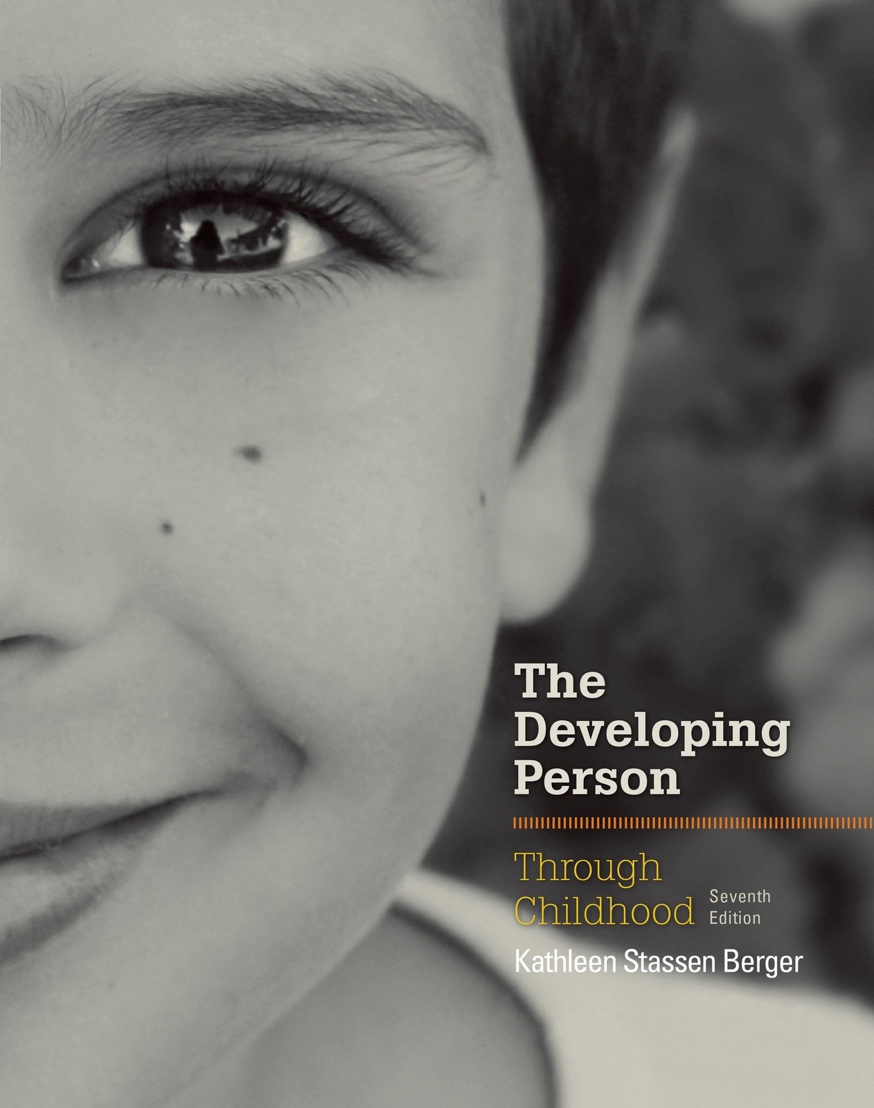 The Developing Person Through Childhood – Berger, Kathleen Stassen – Accepta…