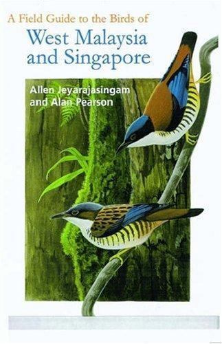A Field Guide to the Birds of West Malaysia and Singapore – Jeyarajasingam, A…