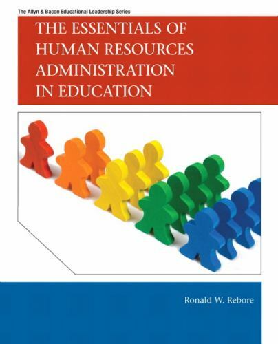 The Essentials of Human Resources Administration in Education by Ronald Rebore (