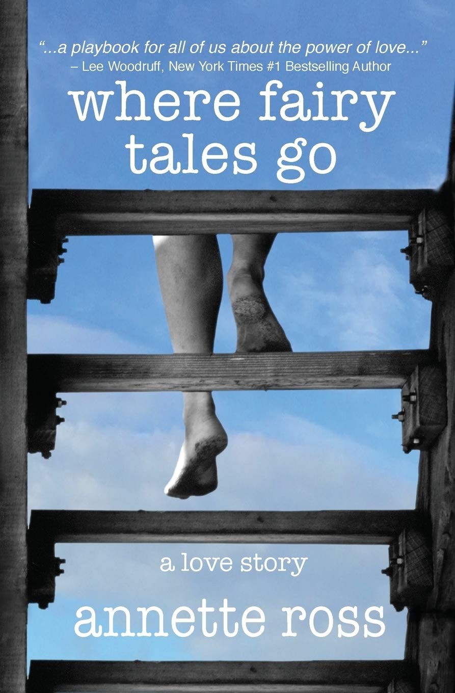 Where Fairy Tales Go: A Love Story by Ross