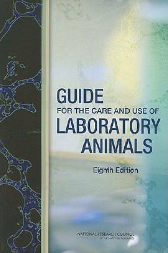 Guide for the Care and Use of Laboratory Animals: Eighth Edition – GOOD