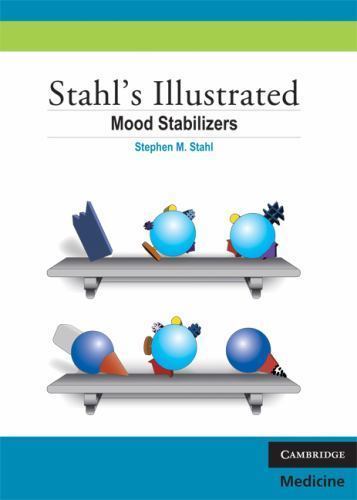 Stahl’s Illustrated Mood Stabilizers by Stahl, Stephen M.