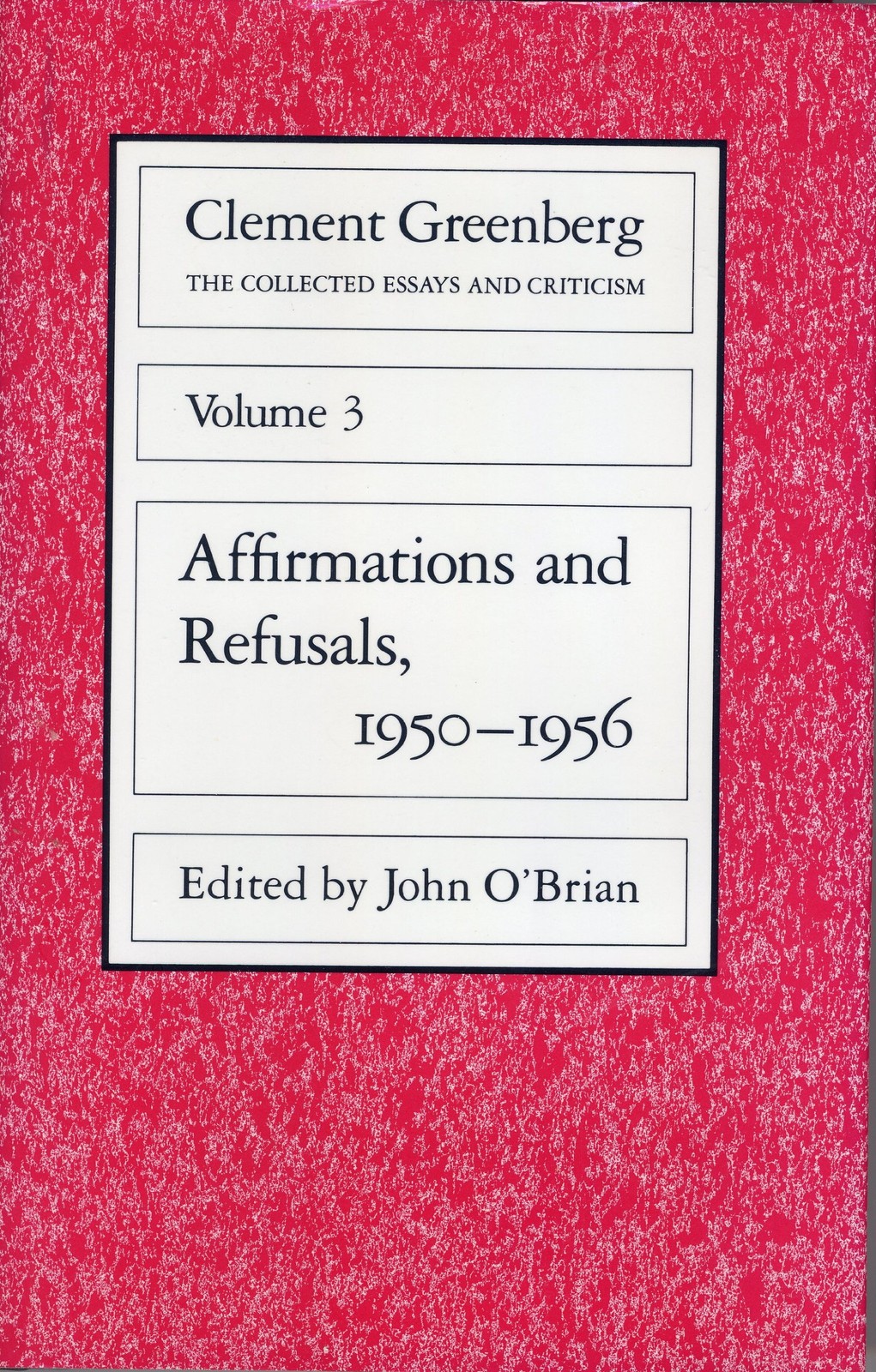 The Collected Essays and Criticism, Volume 3: Affirmations and Refusals, 195…