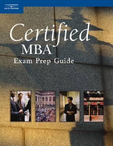 Certified MBA Exam Prep Guide – Paperback By Cengage South-Western – GOOD