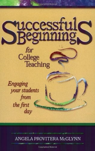SUCCESSFUL BEGINNINGS FOR COLLEGE TEACHING (PUBLICAFFAIRS By Angela Provitera