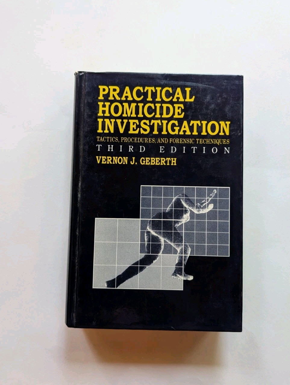 Practical Homicide Investigation: Tactics, Procedures, and Forensic Techniques
